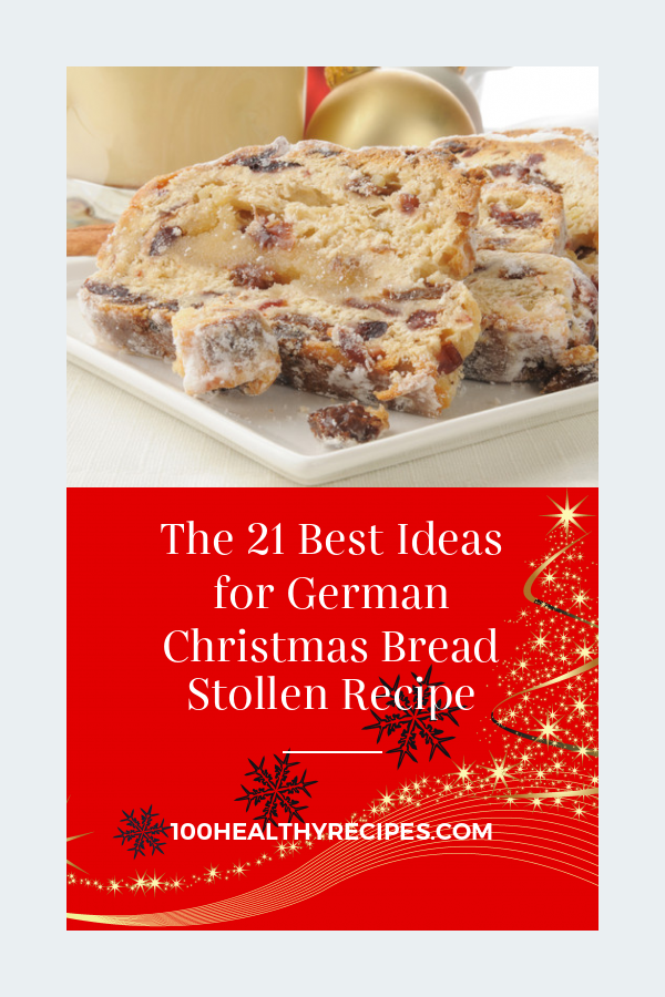 The 21 Best Ideas for German Christmas Bread Stollen Recipe – Best Diet ...